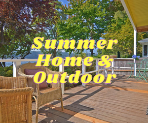 Summer Home & Outdoor Savings