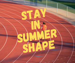 Stay in Summer Shape