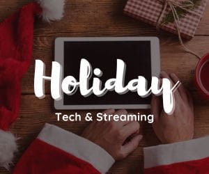 Holiday Deals on Tech and Steaming Services