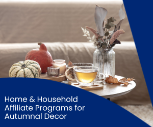 fall season 2026, fall 2026 affiliate programs, fall home décor trends, Dyson Canada affiliate program, HSN.com affiliate program, Sam’s Club affiliate program, QVC IT affiliate program, ROUS Hardware affiliate program, Puffy Mattress affiliate program, ShopKitchenAid.com affiliate program, Wayfair North America affiliate program, MOEN affiliate program, Rugs USA affiliate program
