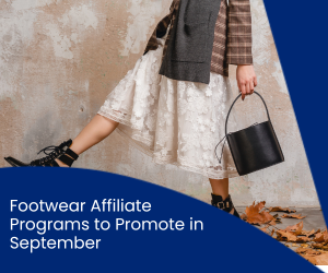 fall season 2026, fall 2026 affiliate programs, fall fashion trends, fall transition, Shoemall.com affiliate program, Stuart Weitzman WW affiliate program, Native Shoes affiliate program, Vans Canada affiliate program, Fitory Footwear affiliate program, Also US affiliate program, Steve Madden US affiliate program, Little Burgundy affiliate program, Florsheim affiliate program, PUMA affiliate program, Rothy’s affiliate program