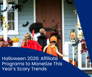 all 2026, Halloween 2026, Halloween affiliate programs, Shipt affiliate program, Flashark affiliate program, ZOA Energy affiliate program, Spirit Halloween affiliate program, ezCater affiliate program, LEGO MX affiliate program, Michaels Stores affiliate program, Walmart CA affiliate program, Wayfair North America affiliate program