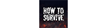 how to survive